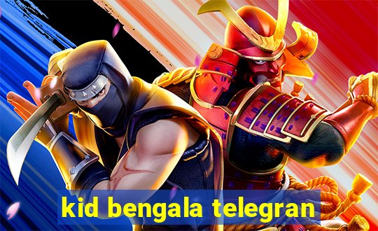 kid bengala telegran